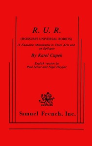 Cover of R.U.R. (Rossum's Universal Robots) A Fantastic Melodrama in Three Acts and an Epilogue