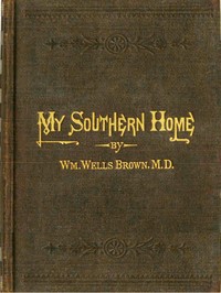 Cover of My Southern Home: Or, the South and Its People
