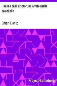Cover of Hakkaa päälle! Sotarunoja valkoiselle armeijalle