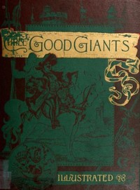 Cover of Three Good Giants Whose Ancient Deeds are recorded in the Ancient Chronicles