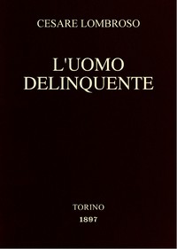 Cover of L'uomo delinquente in rapporto all'antropologia, alla giurisprudenza ed alla psichiatria (Cause e rimedi)