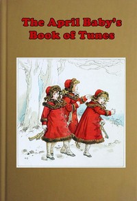 Cover of The April Baby's Book of Tunes with the story of how they came to be written