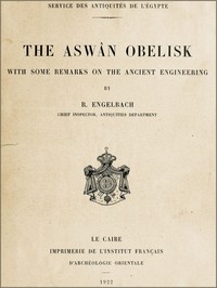 Cover of The Aswân Obelisk With some remarks on the Ancient Engineering