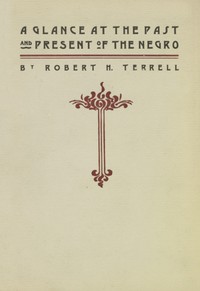Cover of A Glance at the Past and Present of the Negro: An Address