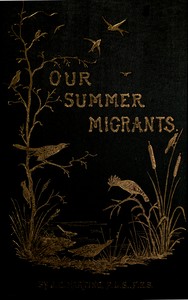 Cover of Our Summer Migrants An Account of the Migratory Birds Which Pass the Summer in the British Islands.