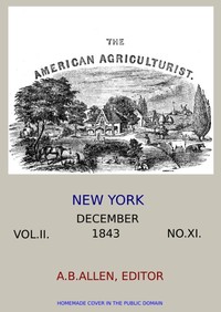 Cover of The American Agriculturist. Vol. II. No. XI, December 1843 Designed to Improve the Planter, the Farmer, the Stock-breeder, and the Horticulturist
