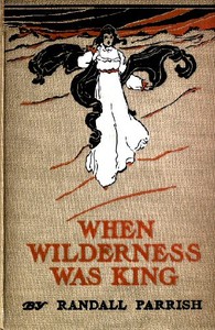Cover of When Wilderness was King: A Tale of the Illinois Country