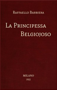 Cover of La Principessa Belgiojoso Da memorie mondane inedite o rare e da archivii segreti di Stato