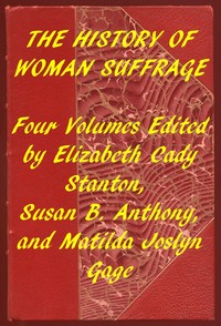 Cover of Index of the Project Gutenberg Works on Women's Suffrage
Four volumes edited by Elizabeth Cady Stanton, Susan B. Anthony, and Matilda Joslyn Gage