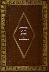 Cover of The Costume of China Picturesque Representations of the Dress and Manners of the Chinese