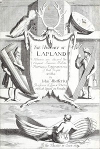 Cover of The History of Lapland Wherein Are Shewed the Original, Manners, Habits, Marriages, Conjurations, &c. of That People