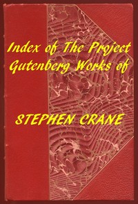 Cover of Index of the Project Gutenberg Works of Stephen Crane