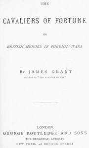 Cover of The Cavaliers of Fortune; Or, British Heroes in Foreign Wars