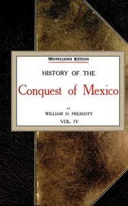 Cover of History of the Conquest of Mexico; vol. 4/4