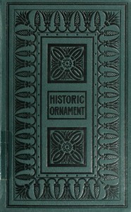 Cover of Historic Ornament, Vol. 2 (of 2) Treatise on decorative art and architectural ornament
