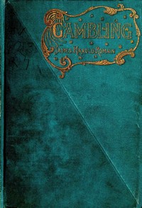 Cover of Gambling; or, Fortuna, her temple and shrine. The true philosophy and ethics of gambling