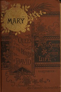 Cover of Mary: The Queen of the House of David and Mother of Jesus The Story of Her Life