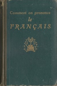 Cover of Comment on Prononce le Français Traité complet de prononciation pratique avec le noms propres et les mots étrangers