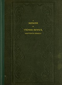 Cover of A Memoir of Thomas Bewick Written by himself