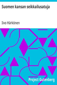 Cover of Suomen kansan seikkailusatuja Kolmas sarja suomalaisia satuja lapsille ja nuorisolle