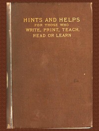Cover of Pens and types : $b or, Hints and helps for those who write, print, read, teach, or learn