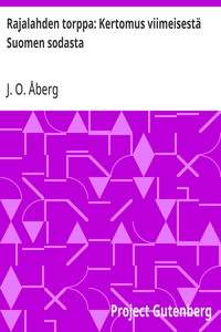Cover of Rajalahden torppa: Kertomus viimeisestä Suomen sodasta
