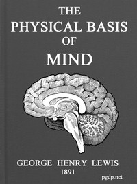 Cover of The Physical Basis of Mind Being the Second Series of Problems of Life and Mind.
