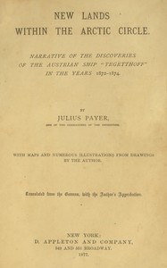 Cover of New lands within the Arctic circle Narrative of the discoveries of the Austrian ship "Tegetthoff" in the years 1872-1874