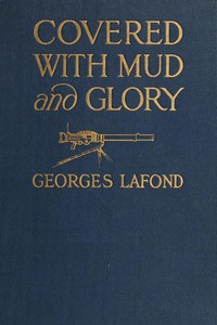 Cover of Covered with mud and glory : $b a machine gun company in action ("Ma mitrailleuse")