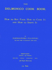 Cover of The Delmonico Cook Book: How to Buy Food, How to Cook It, and How to Serve It.