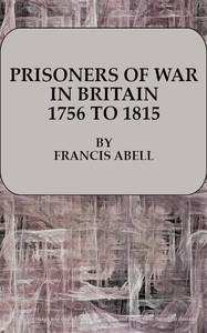 Cover of Prisoners of War in Britain 1756 to 1815 A record of their lives, their romance and their sufferings