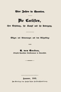 Cover of Vier Jahre in Spanien. Die Carlisten, ihre Erhebung, ihr Kampf und ihr Untergang.