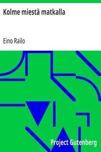 Cover of Kolme miestä matkalla Kertomus Juhanin, Tuomaan ja Simeonin pikaretkestä pyramiideille