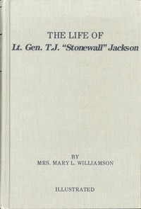 Cover of The Life of Gen. Thos. J. Jackson, "Stonewall" For the Young (Fourth Reader Grade), in Easy Words