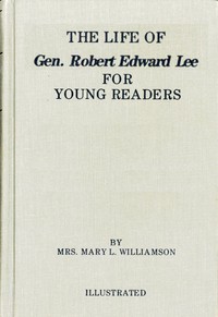 Cover of The Life of Gen. Robert E. Lee, for Children, in Easy Words