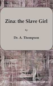 Cover of Zina: the Slave Girl; or, Which the Traitor? A Drama in Four Acts