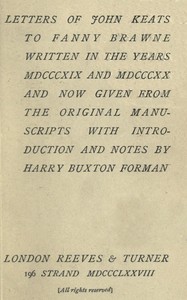 Cover of Letters of John Keats to Fanny Brawne Written in the years MDCCCXIX and MDCCCXX and now given from the original manuscripts
