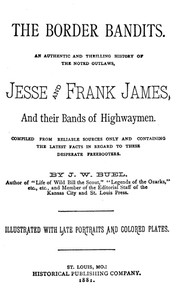 Cover of The Border Bandits An Authentic and Thrilling History of the Noted Outlaws, Jesse and Frank James