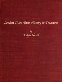 Cover of London Clubs: Their History & Treasures