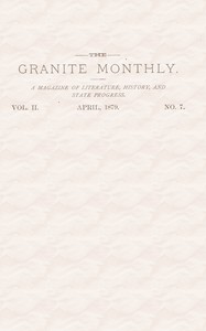 Cover of The Granite Monthly. Vol. II. No. 7. Apr., 1879 A New Hampshire Magazine devoted to Literature, History, and State Progress