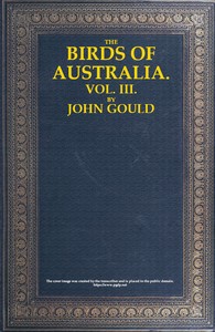 Cover of The Birds of Australia, Vol. 3 of 7