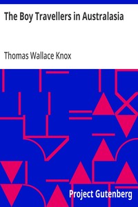 Cover of The Boy Travellers in Australasia Adventures of Two Youths in a Journey to the Sandwich, Marquesas, Society, Samoan, and Feejee Islands