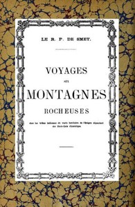 Cover of Voyage aux montagnes Rocheuses Chez les tribus indiennes du vaste territoire de l'Orégon dépendant des Etats-Unis d'Amérique