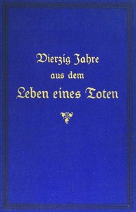Cover of Vierzig Jahre aus dem Leben eines Toten. Band 3 Hinterlassene Papiere eines französisch-deutschen Offiziers