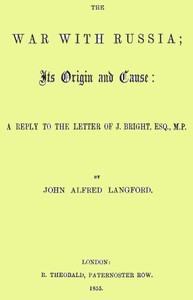 Cover of The War with Russia; Its Origin and Cause A Reply to the Letter of J. Bright, Esq., M.P.