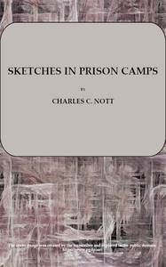 Cover of Sketches in Prison Camps: A Continuation of Sketches of the War