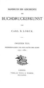 Cover of Handbuch der Geschichte der Buchdruckerkunst. Zweiter Teil Wiedererwachen und neue Blüte der Kunst. 1751-1882.