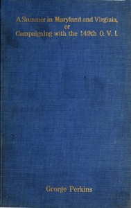 Cover of A Summer in Maryland and Virginia; Or, Campaigning with the 149th Ohio Volunteer Infantry. A Sketch of Events Connected with the Service of the Regiment in Maryland and the Shenandoah Valley, Virginia