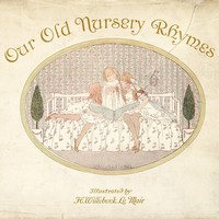 Cover of Our Old Nursery Rhymes