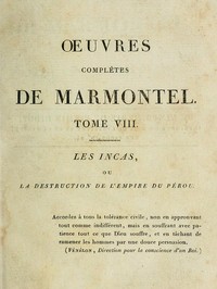 Cover of Œuvres complètes de Marmontel, tome 8 Les Incas, ou la destruction de l'empire du Pérou